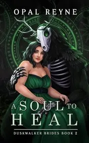 Cover of A Soul to Heal : Duskwalker Brides
