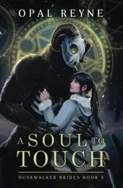 Cover of A Soul to Touch : Duskwalker Brides