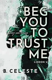 Cover of Beg You to Trust Me