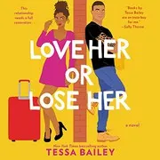 Cover of Love Her or Lose Her