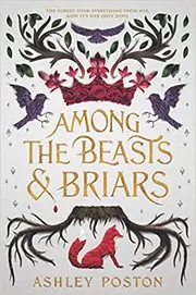 Cover of Among the Beasts and Briars