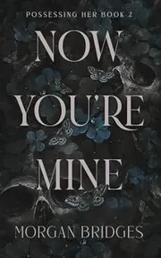 Cover of Now you’re mine