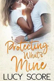Cover of Protecting What's Mine